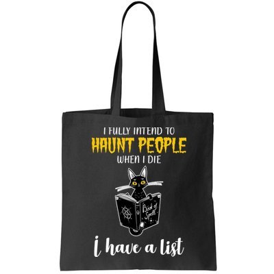 Fully Intend To Haunt People When I Die Funny Cat Bag