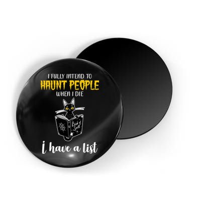 Fully Intend To Haunt People When I Die Funny Cat Magnet
