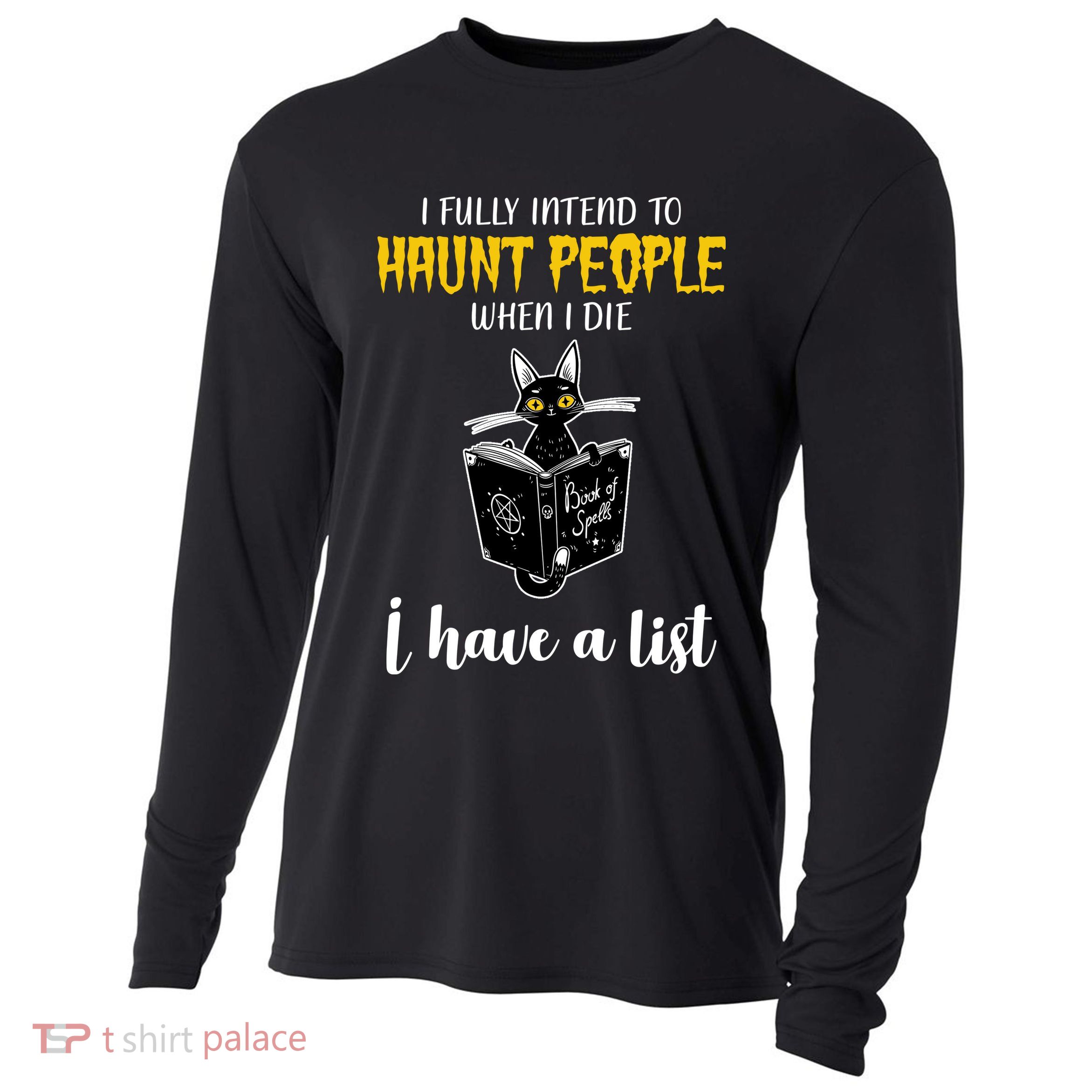 Fully Intend To Haunt People When I Die Funny Cat Cooling Performance Long Sleeve Crew