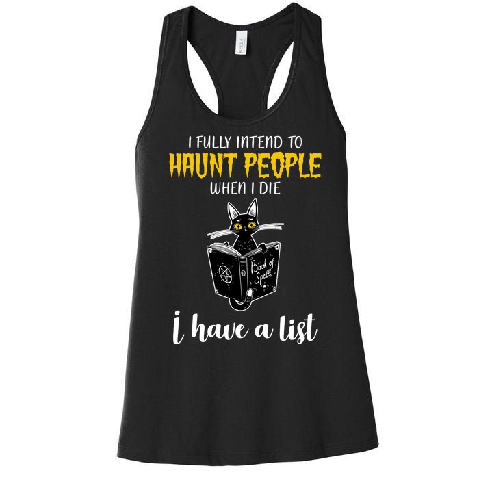 Fully Intend To Haunt People When I Die Funny Cat Women's Racerback Tank