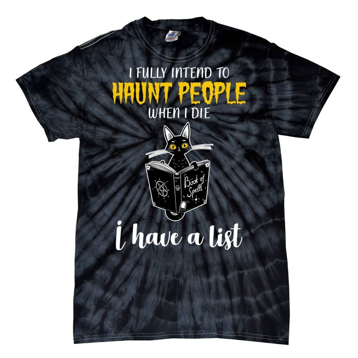 Fully Intend To Haunt People When I Die Funny Cat Tie-Dye T-Shirt