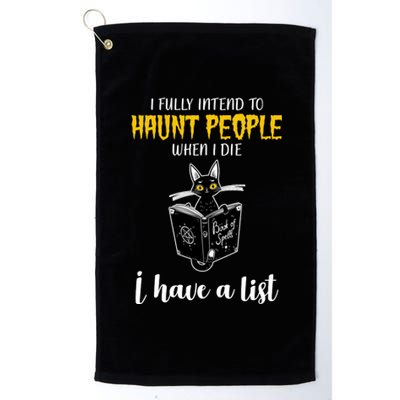 Fully Intend To Haunt People When I Die Funny Cat Platinum Collection Golf Towel