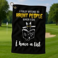 Fully Intend To Haunt People When I Die Funny Cat Golf Towel