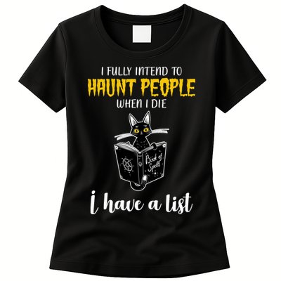 Fully Intend To Haunt People When I Die Funny Cat Womens T-Shirt