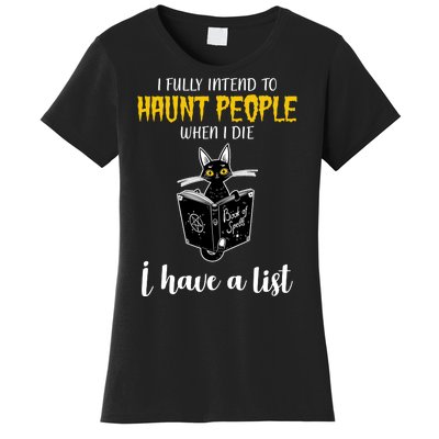 Fully Intend To Haunt People When I Die Funny Cat Women's T-Shirt