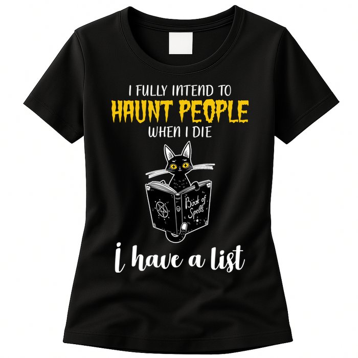 Fully Intend To Haunt People When I Die Funny Cat Womens T-Shirt