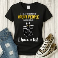 Fully Intend To Haunt People When I Die Funny Cat Womens T-Shirt