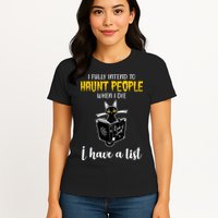 Fully Intend To Haunt People When I Die Funny Cat Womens T-Shirt