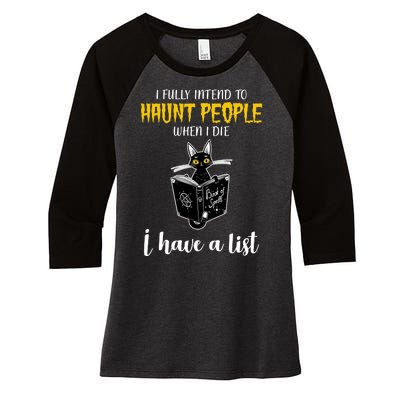 Fully Intend To Haunt People When I Die Funny Cat Women's Tri-Blend 3/4-Sleeve Raglan Shirt