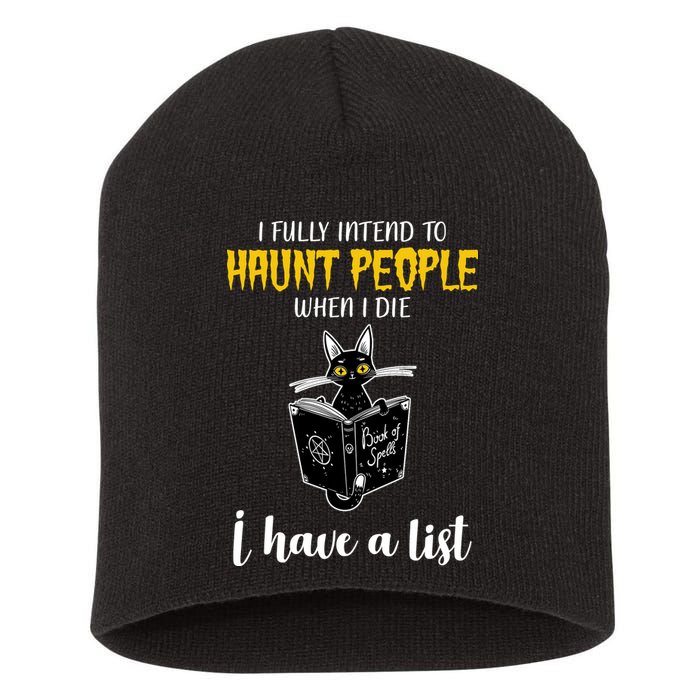 Fully Intend To Haunt People When I Die Funny Cat Short Acrylic Beanie