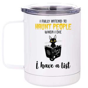 Fully Intend To Haunt People When I Die Funny Cat 12 oz Stainless Steel Tumbler Cup