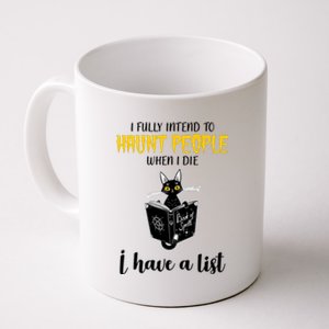 Fully Intend To Haunt People When I Die Funny Cat Coffee Mug