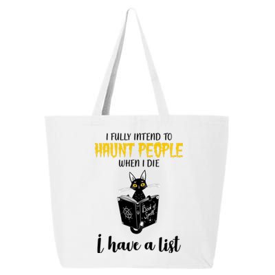 Fully Intend To Haunt People When I Die Funny Cat 25L Jumbo Tote