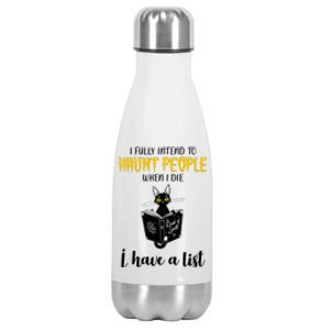 Fully Intend To Haunt People When I Die Funny Cat Stainless Steel Insulated Water Bottle