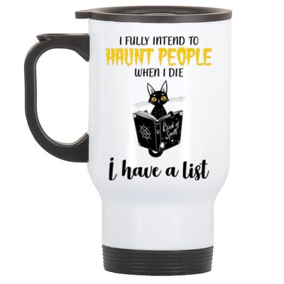 Fully Intend To Haunt People When I Die Funny Cat Stainless Steel Travel Mug