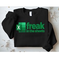 Freak In The Excel Sheets Sweatshirt