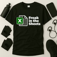 Freak In The Sheets Excel Spreadsheet File Data T-Shirt
