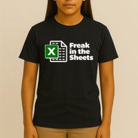 Freak In The Sheets Excel Spreadsheet File Data T-Shirt