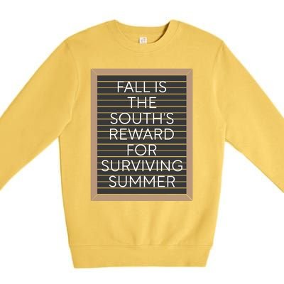 Fall Is The Souths Reward For Surviving Summer Premium Crewneck Sweatshirt