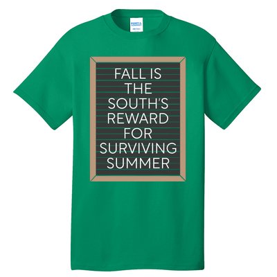 Fall Is The Souths Reward For Surviving Summer Tall T-Shirt