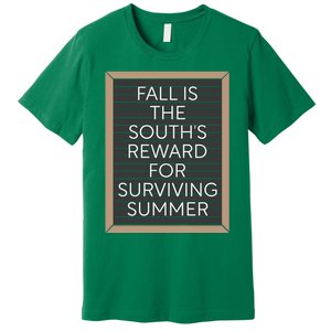 Fall Is The Souths Reward For Surviving Summer Premium T-Shirt