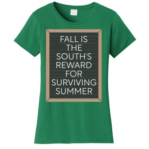 Fall Is The Souths Reward For Surviving Summer Women's T-Shirt