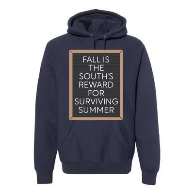 Fall Is The Souths Reward For Surviving Summer Premium Hoodie