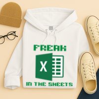 Freak In The Excel Sheets Hoodie