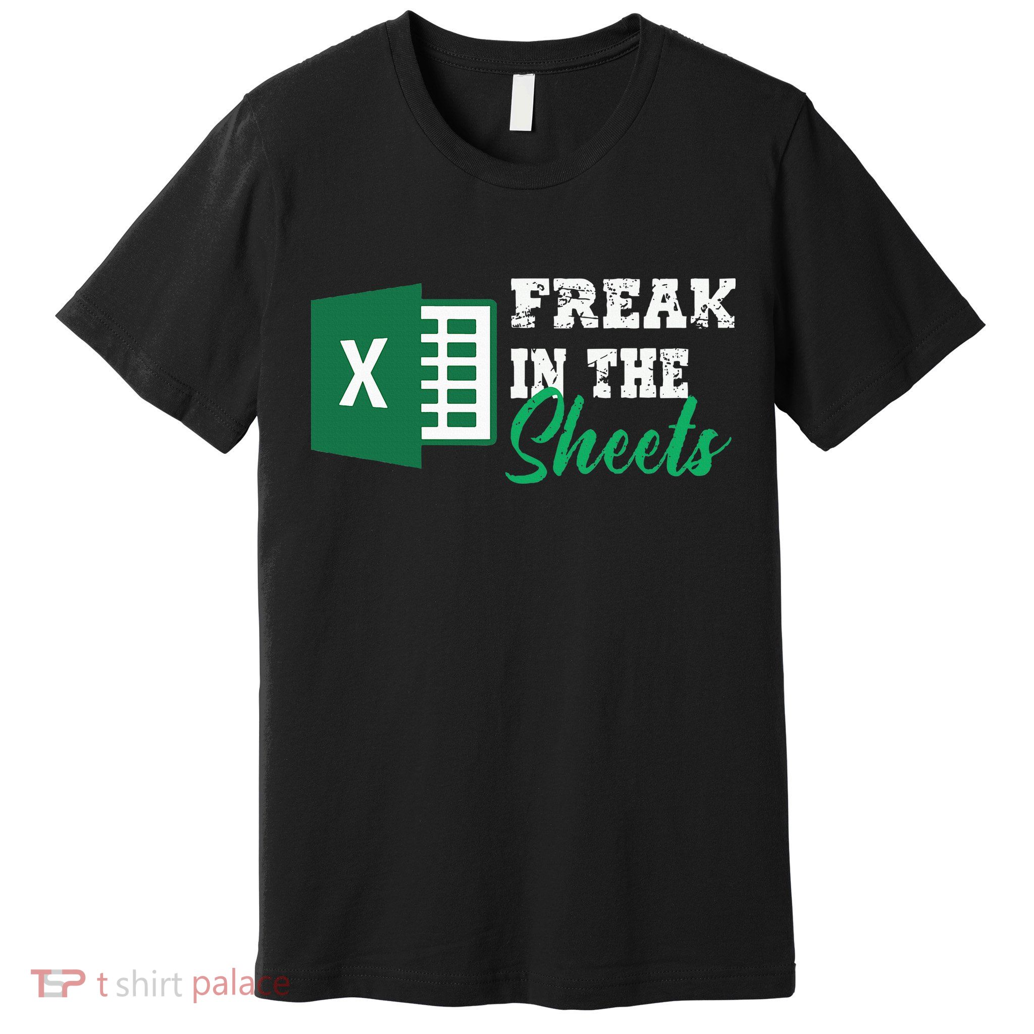Freak In The Excel Sheets Premium T-Shirt