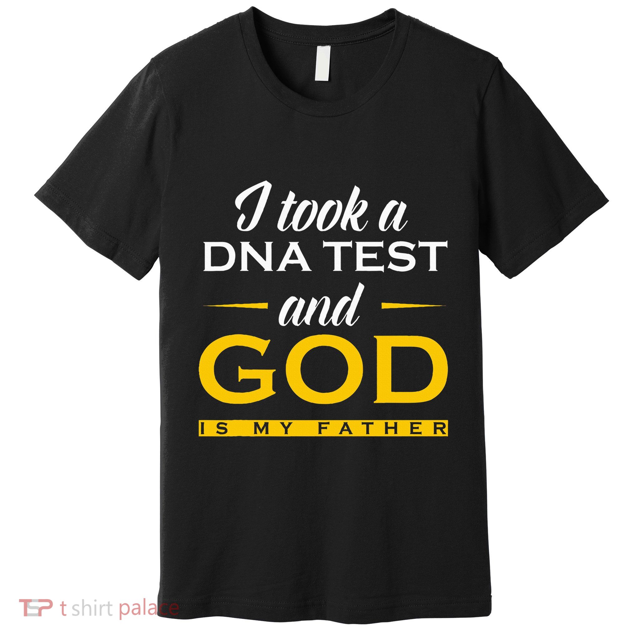 Funny I Took A Dna Test God Is My Father Jesus Christian Premium T-Shirt