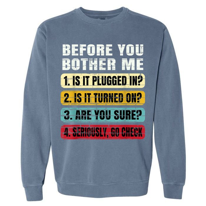 Funny Information Technology Tech Technical Support Gift Garment-Dyed Sweatshirt
