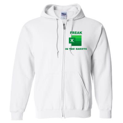 Freak In The Excel Sheets Full Zip Hoodie