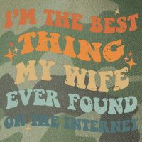 Funny I'm The Best Thing My Wife Ever Found On The Internet Legacy Tie Dye Trucker Hat