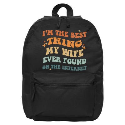 Funny I'm The Best Thing My Wife Ever Found On The Internet 16 in Basic Backpack