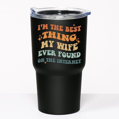 Funny I'm The Best Thing My Wife Ever Found On The Internet Tumbler