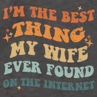 Funny I'm The Best Thing My Wife Ever Found On The Internet Vector Backpack
