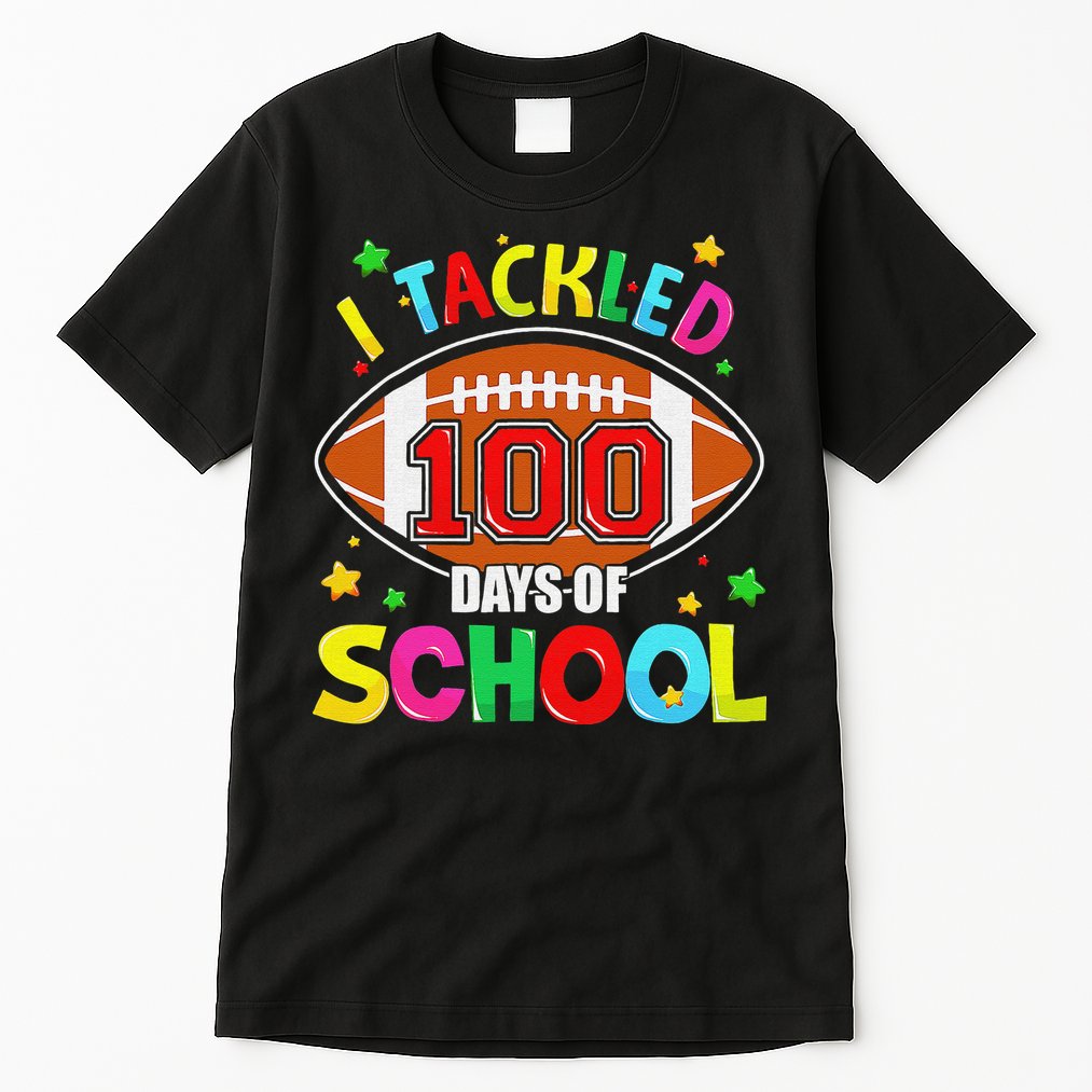 Football I Tackled 100 Day Of School  100th Day Of School Tall T-Shirt