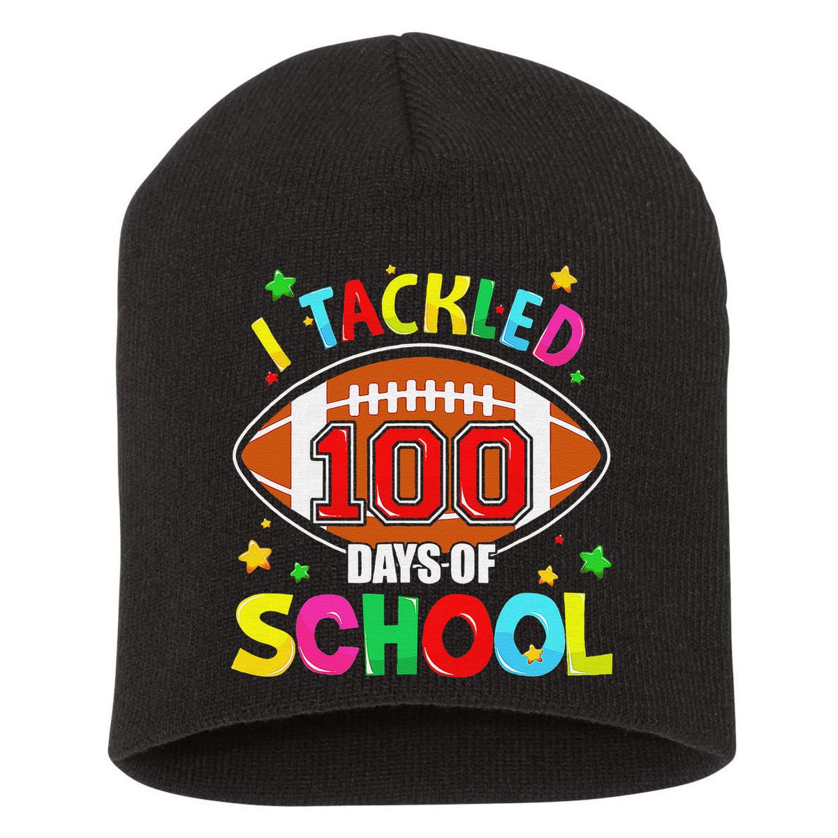Football I Tackled 100 Day Of School  100th Day Of School Short Acrylic Beanie
