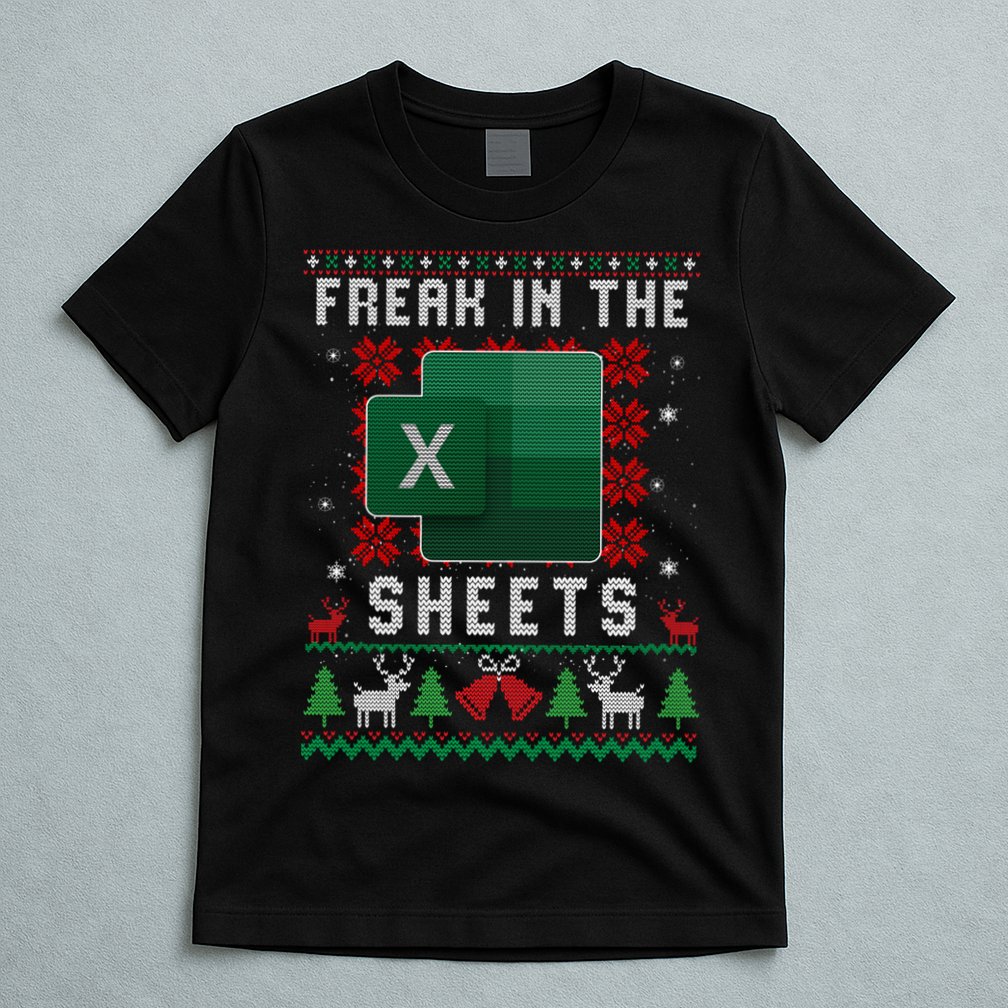 Freak In The Sheets Excel Ugly Christmas Sweater T-Shirt