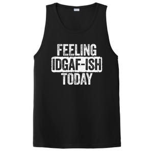 Feeling Idgafgiftish Today Gift Funny Sarcastic Great Gift PosiCharge Competitor Tank