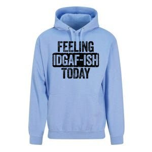 Feeling Idgafgiftish Today Gift Funny Sarcastic Great Gift Unisex Surf Hoodie