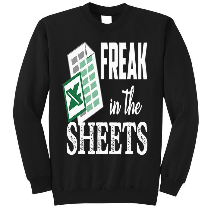 Freak In The Excel Sheets Funny Accountant Spreadsheet Sweatshirt