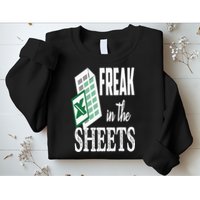 Freak In The Excel Sheets Funny Accountant Spreadsheet Sweatshirt