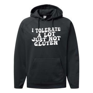 Funny I Tolerate A Lot Just Not Gluten Performance Fleece Hoodie