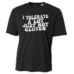 Funny I Tolerate A Lot Just Not Gluten Cooling Performance Crew T-Shirt