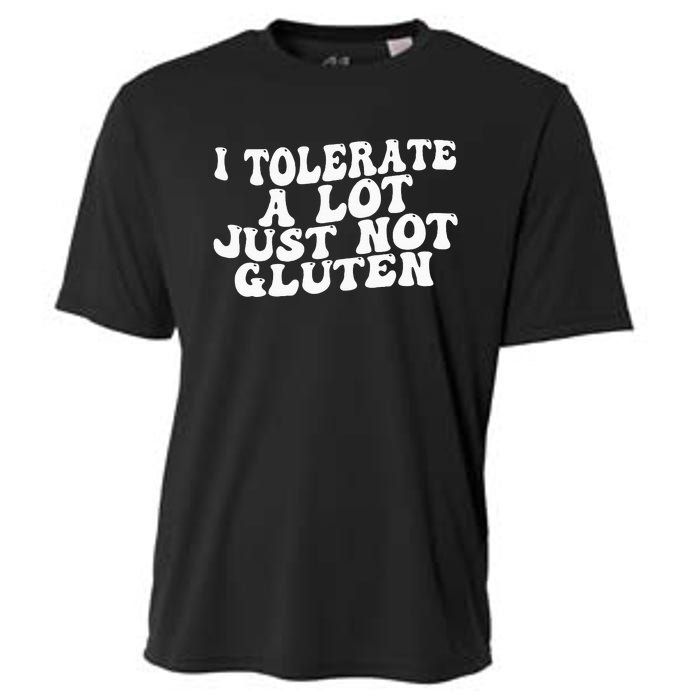 Funny I Tolerate A Lot Just Not Gluten Cooling Performance Crew T-Shirt