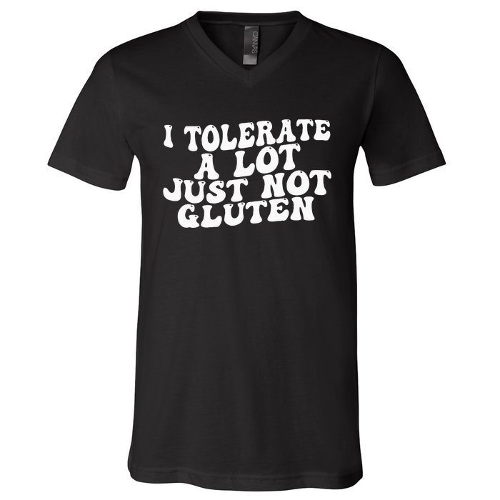 Funny I Tolerate A Lot Just Not Gluten V-Neck T-Shirt