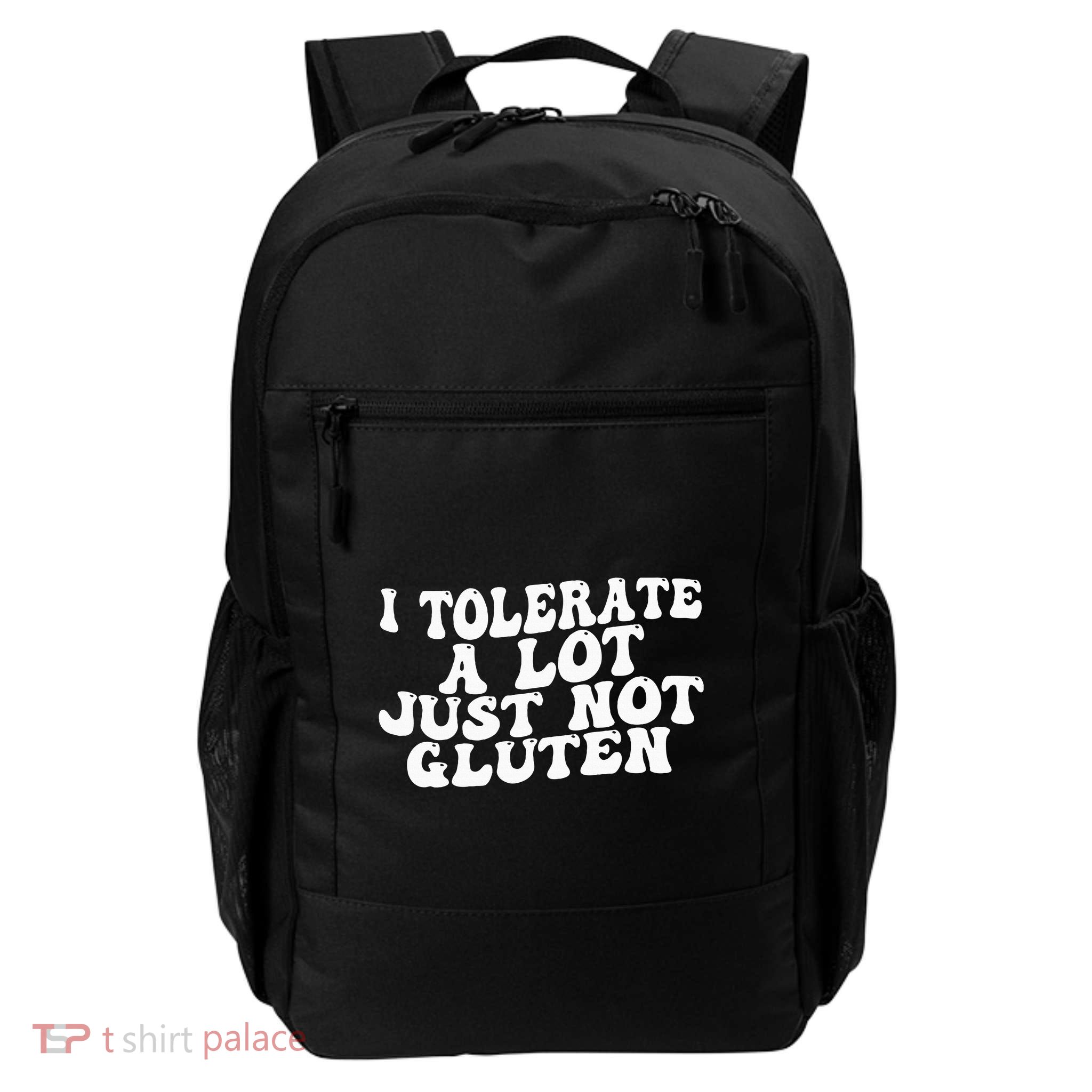Funny I Tolerate A Lot Just Not Gluten Daily Commute Backpack
