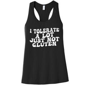 Funny I Tolerate A Lot Just Not Gluten Women's Racerback Tank