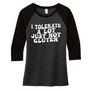 Funny I Tolerate A Lot Just Not Gluten Women's Tri-Blend 3/4-Sleeve Raglan Shirt